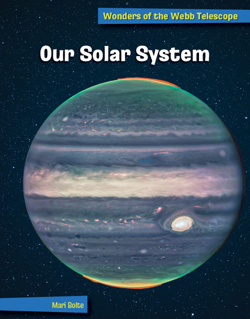 Our Solar System - 9781668939413 by Mari Bolte, 9781668939413
