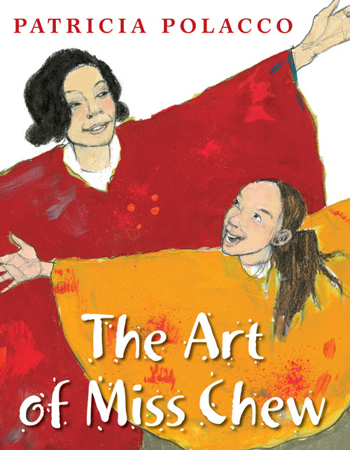 The Art of Miss Chew by Patricia Polacco, Patricia Polacco, 9780399257032