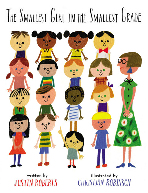 The Smallest Girl in the Smallest Grade by Justin Roberts, Christian Robinson, 9780399257438