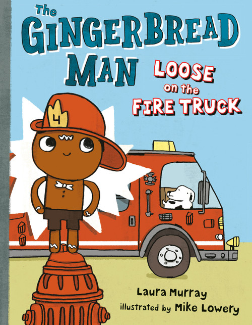 The Gingerbread Man Loose on the Fire Truck by Laura Murray, Mike Lowery, 9780399257797