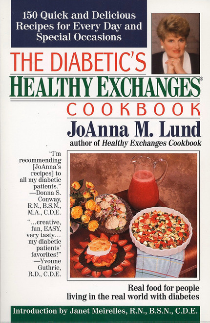 The Diabetic's Healthy Exchanges Cookbook (150 Quick and Delicious Recipes for Every Day and Special Occasions) by JoAnna M. Lund, 9780399522352