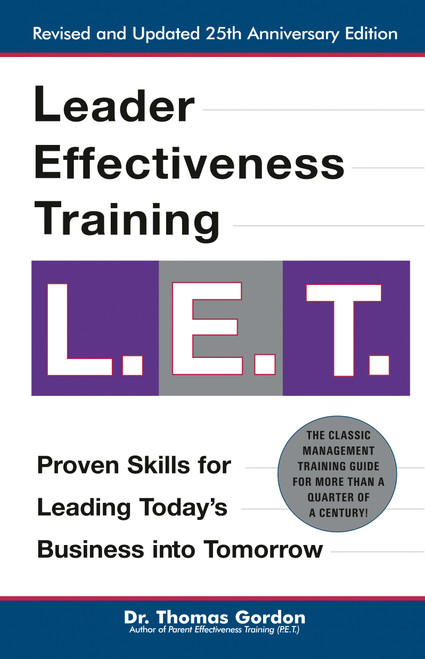 Leader Effectiveness Training: L.E.T. (Revised) ("L.E.T.") by Thomas Gordon, 9780399527135