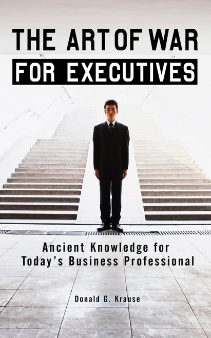 The Art of War for Executives (Ancient Knowledge for Today's Business Professional) by Donald G. Krause, 9780399534102