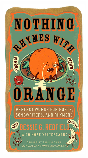 Nothing Rhymes with Orange (Perfect Words for Poets, Songwriters, and Rhymers) by Bessie G. Redfield, Hope Vestergaard, 9780399534652