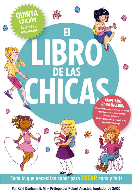 El libro de las chicas (Todo lo que necesitas saber para estar sana y feliz) (Spanish Edition) by Kelli Dunham, Laura Tallardy, Robert Anastas, 9781400340859