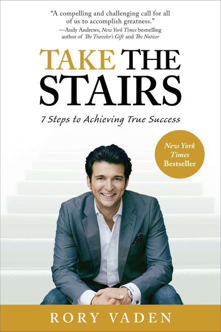 Take the Stairs (7 Steps to Achieving True Success) by Rory Vaden, 9780399537769