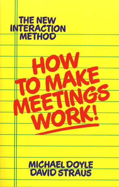 How to Make Meetings Work! by Michael Doyle, 9780425138700