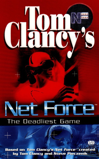 Tom Clancy's Net Force: The Deadliest Game by Tom Clancy, Steve Pieczenik, Bill McCay, 9780425161746