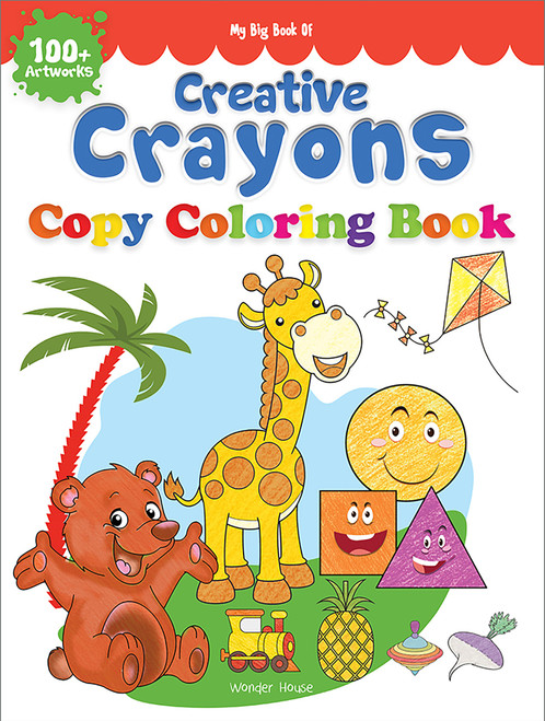 My Big Book of Creative Crayons (Copy Coloring Book) by Wonder House Books, 9789388810586