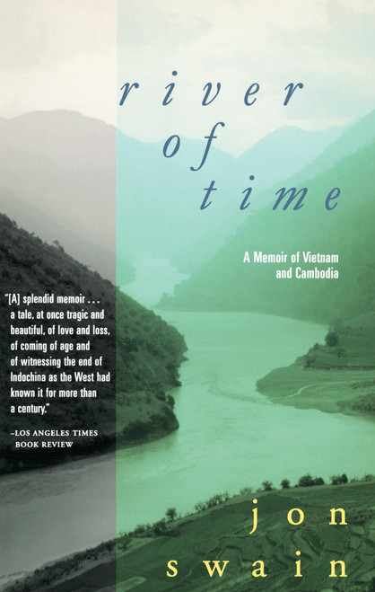 River of Time (A Memoir of Vietnam and Cambodia) by John Swain, 9780425168059