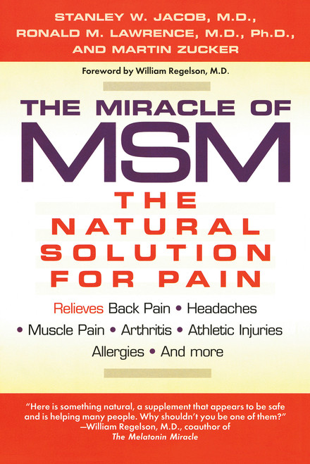 The Miracle of MSM (The Natural Solution for Pain) by Stanley W. Jacob, 9780425172650