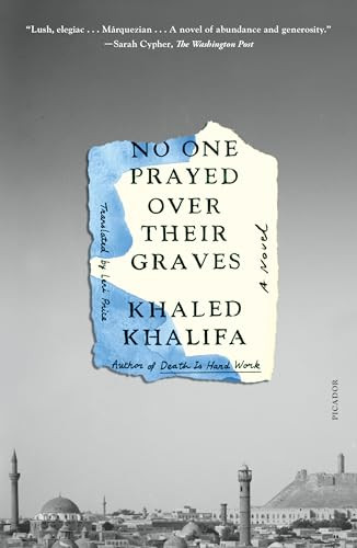 No One Prayed Over Their Graves (A Novel) - 9781250872876 by Khaled Khalifa, Leri Price