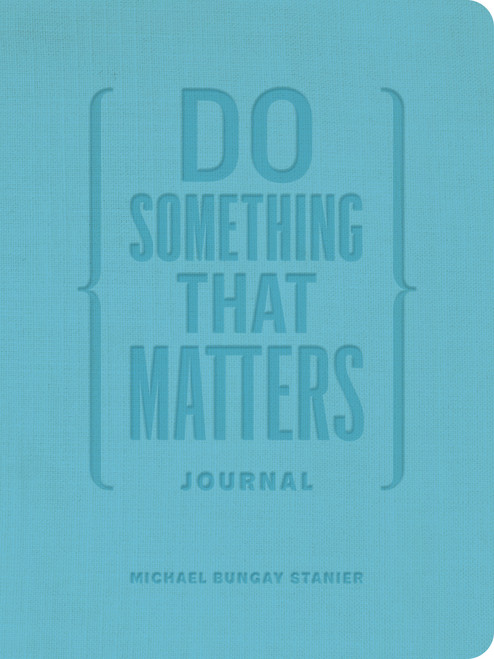 Do Something That Matters Journal by Michael Bungay Stanier, 9781774584231
