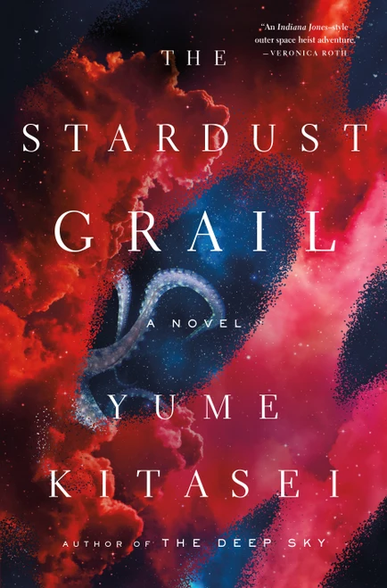 The Stardust Grail (A Novel) by Yume Kitasei, 9781250875372