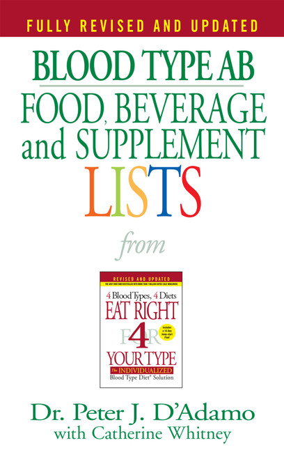 Blood Type AB Food, Beverage and Supplement Lists by Dr. Peter J. D'Adamo, Catherine Whitney, 9780425183106