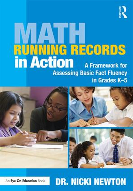 Math Running Records in Action (A Framework for Assessing Basic Fact Fluency in Grades K-5) - 9781138927643 by Nicki Newton, 9781138927643