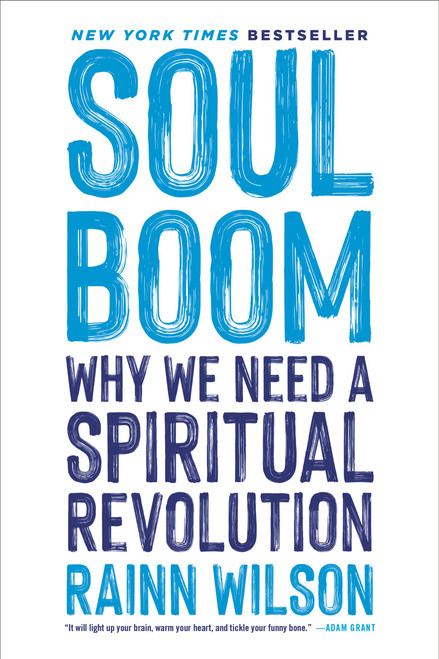 Soul Boom (Why We Need a Spiritual Revolution) - 9780306828287 by Rainn Wilson, 9780306828287