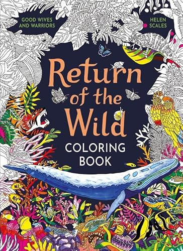 Return of the Wild Coloring Book (A coloring book to celebrate and explore the natural world) by Helen Scales, 9781510230613