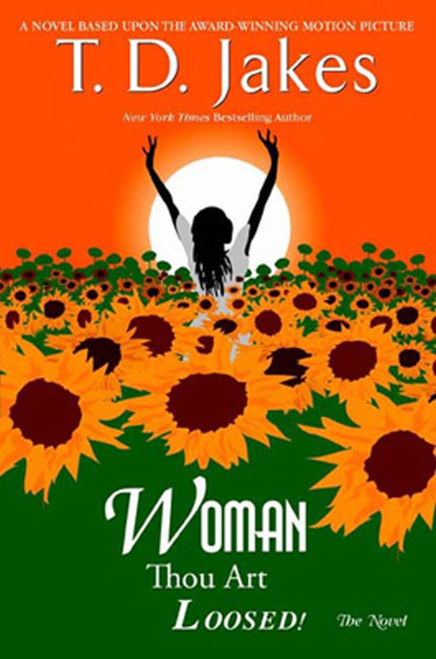 Woman, Thou Art Loosed! the Novel by T. D. Jakes, 9780425202296
