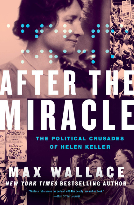 After the Miracle (The Political Crusades of Helen Keller) - 9781538707692 by Max Wallace, 9781538707692