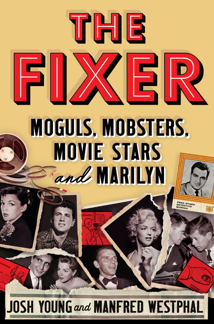 The Fixer (Moguls, Mobsters, Movie Stars, and Marilyn) by Josh Young, Manfred Westphal, 9781538751428