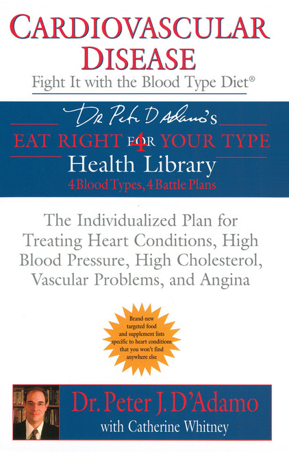 Cardiovascular Disease: Fight it with the Blood Type Diet by Dr. Peter J. D'Adamo, Catherine Whitney, 9780425205365