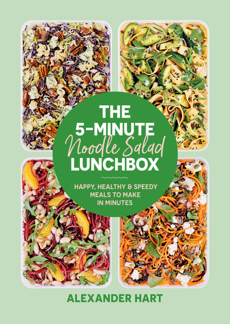 The 5-Minute Noodle Salad Lunchbox (Happy, Healthy & Speedy Meals to Make in Minutes) by Alexander Hart, 9781923049000