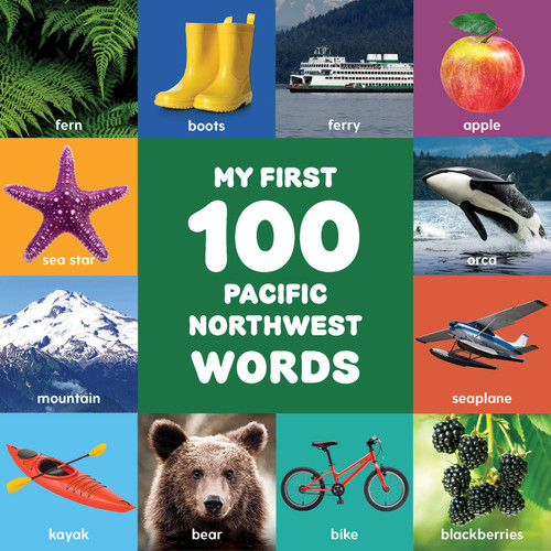 My First 100 Pacific Northwest Words   by Little Bigfoot, 9781632175007