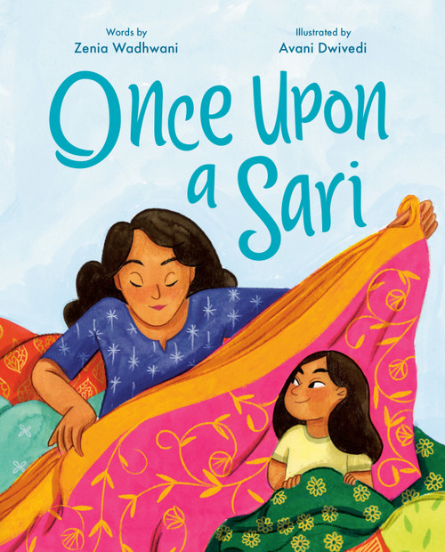 Once Upon a Sari by Zenia Wadhwani, Avani Dwivedi, 9781774880944