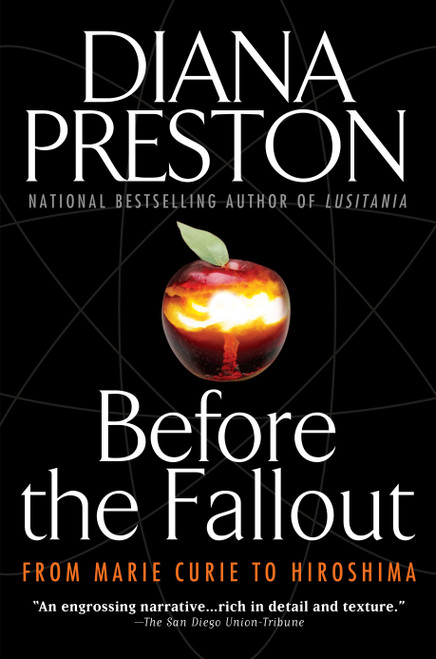 Before the Fallout (From Marie Curie to Hiroshima) by Diana Preston, 9780425207895