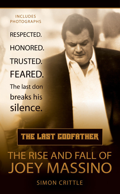 The Last Godfather (The Rise and Fall of Joey Massino) by Simon Crittle, 9780425209394