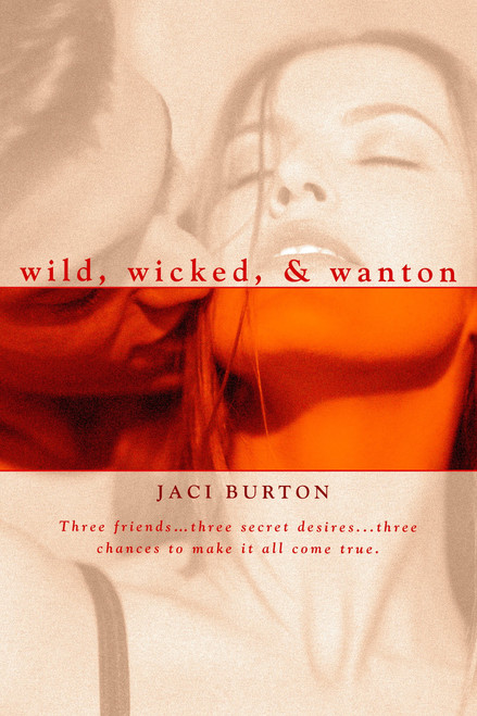 Wild, Wicked, & Wanton by Jaci Burton, 9780425213834