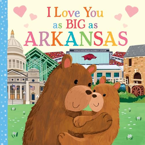 I Love You as Big as Arkansas by Rose Rossner, Joanne Partis, 9781728274416
