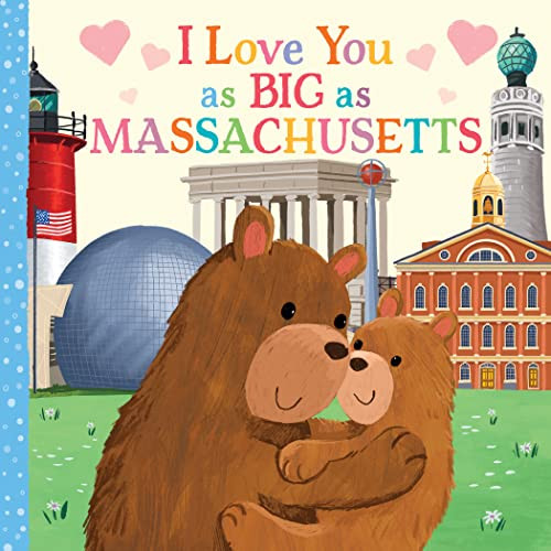 I Love You as Big as Massachusetts by Rose Rossner, Joanne Partis, 9781728274515