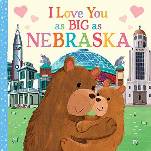 I Love You as Big as Nebraska by Rose Rossner, Joanne Partis, 9781728274553