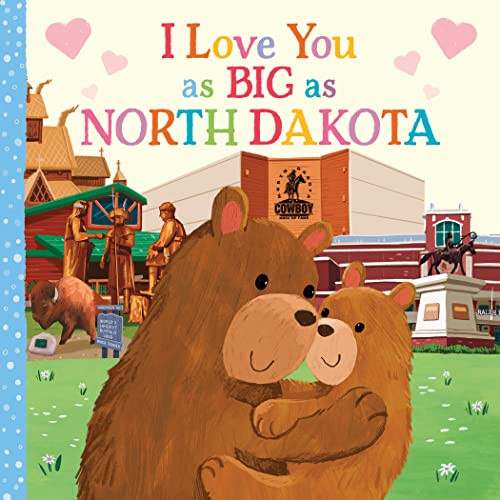 I Love You as Big as North Dakota by Rose Rossner, Joanne Partis, 9781728274607