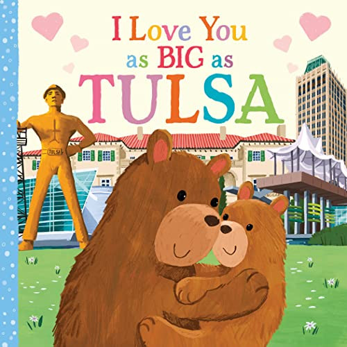 I Love You as Big as Tulsa by Rose Rossner, Joanne Partis, 9781728274706