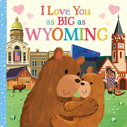 I Love You as Big as Wyoming by Rose Rossner, Joanne Partis, 9781728274737