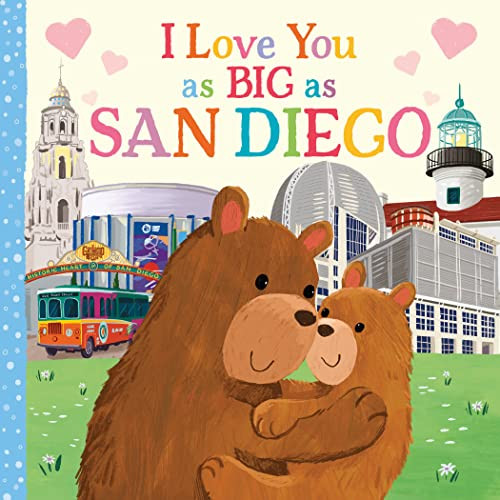 I Love You as Big as San Diego by Rose Rossner, Joanne Partis, 9781728275567