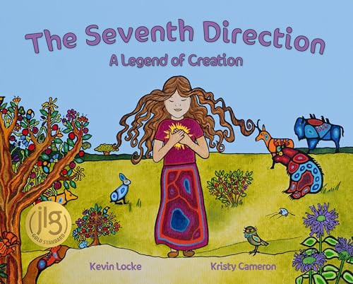 The Seventh Direction (A Legend of Creation) by Kevin Locke, Kristy Cameron, 9781778540134