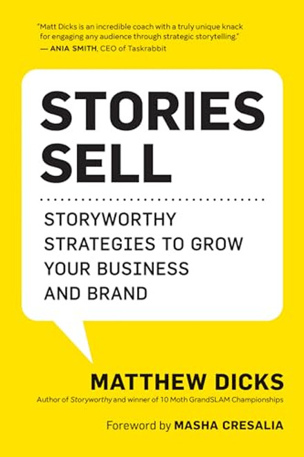 Stories Sell (Storyworthy Strategies to Grow Your Business and Brand) by Matthew Dicks, Masha Cresalia, 9781608689040