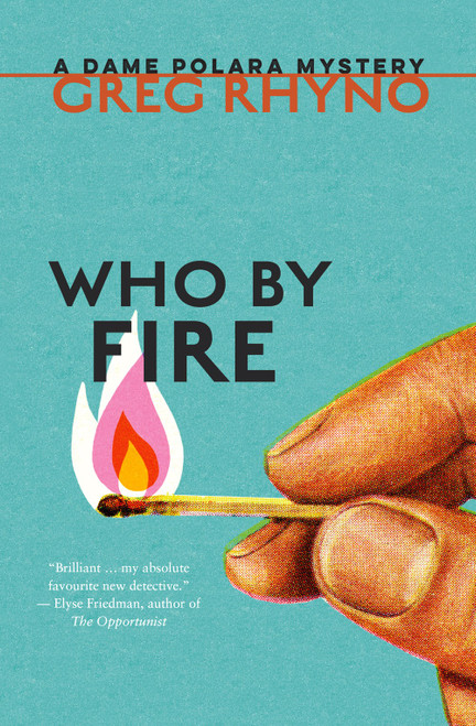 Who by Fire by Greg Rhyno, 9781770867420