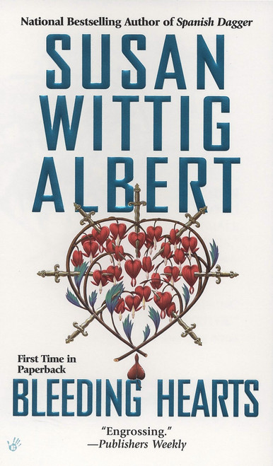 Bleeding Hearts by Susan Wittig Albert, 9780425214855