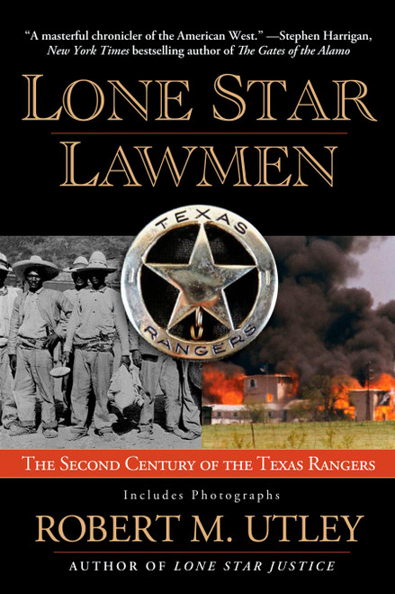 Lone Star Lawmen (The Second Century of the Texas Rangers) by Robert M. Utley, 9780425219386