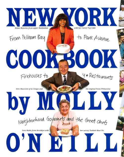 New York Cookbook (From Pelham Bay to Park Avenue, Firehouses to Four-Star Restaurants) by Molly O'Neill, 9780894806988
