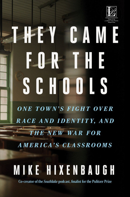 They Came for the Schools (One Town's Fight Over Race and Identity, and the New War for America's Classrooms) by Mike Hixenbaugh, 9780063307247