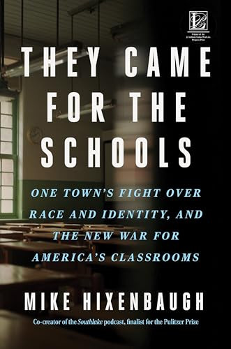 They Came for the Schools (One Town's Fight Over Race and Identity, and the New War for America's Classrooms) by Mike Hixenbaugh, 9780063307247