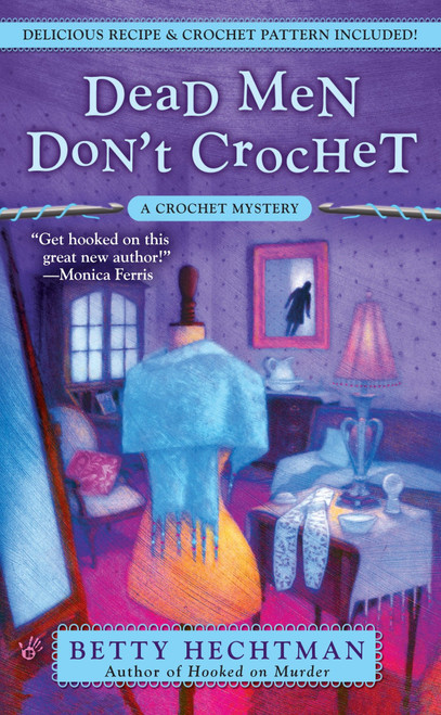 Dead Men Don't Crochet by Betty Hechtman, 9780425225004