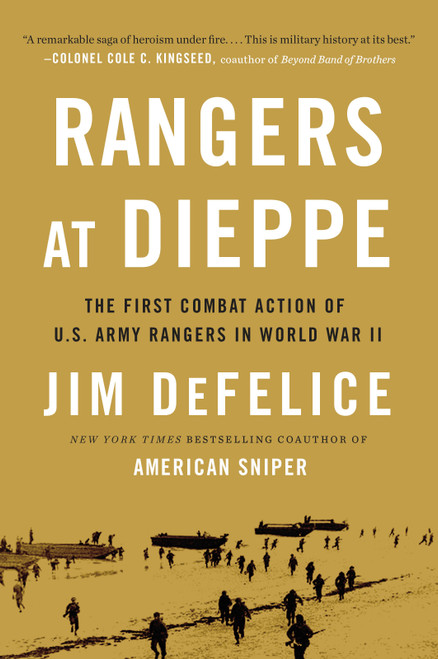 Rangers at Dieppe (The First Combat Action of U.S. Army Rangers in World War II) by Jim DeFelice, 9780425225691
