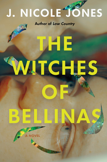 The Witches of Bellinas (A Novel) by J. Nicole Jones, 9781646221806